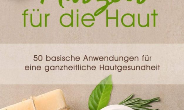 Auszeit für die Haut: 50 basische Anwendungen für eine ganzheitliche Hautgesundheit