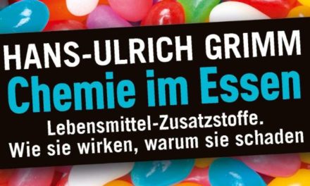 Chemie im Essen: Lebensmittel-Zusatzstoffe. Wie sie wirken, warum sie schaden (Deutsch)