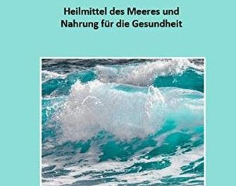 Energieschub aus dem Meer – Heilmittel des Meeres und Nahrung für die Gesundheit