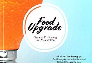 Food Upgrade: Smarte Ernährung mit Vitalstoffen