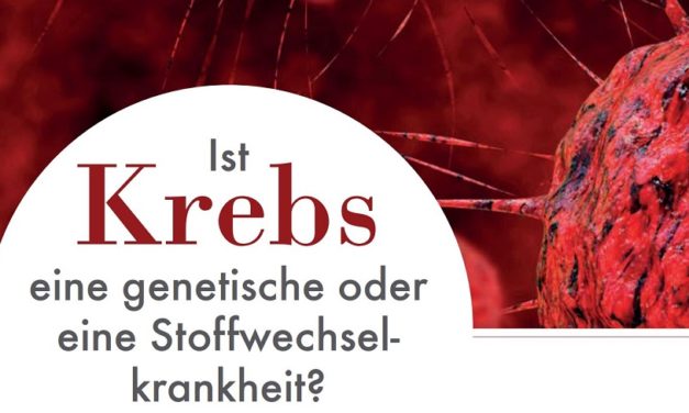 Ist Krebs eine genetische oder Stoffelwechselkrankheit?