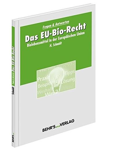 Das Eu Biorecht Fundierte Informationen über Ernährungsforschung, Anwendungsbeobachtungen, Gesetze, Behörden…