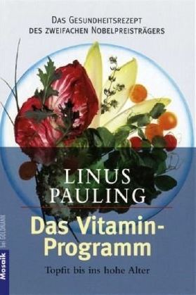 Das Vitaminprogramm Fundierte Informationen über Ernährungsforschung, Anwendungsbeobachtungen, Gesetze, Behörden…