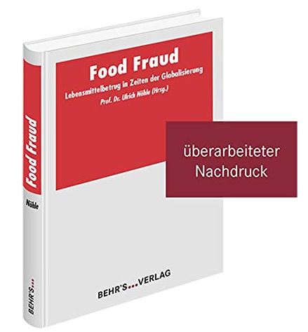 Food Fraud Fundierte Informationen über Ernährungsforschung, Anwendungsbeobachtungen, Gesetze, Behörden…