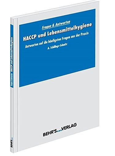 HACCP und Lebensmittelhygiene Fundierte Informationen über Ernährungsforschung, Anwendungsbeobachtungen, Gesetze, Behörden…