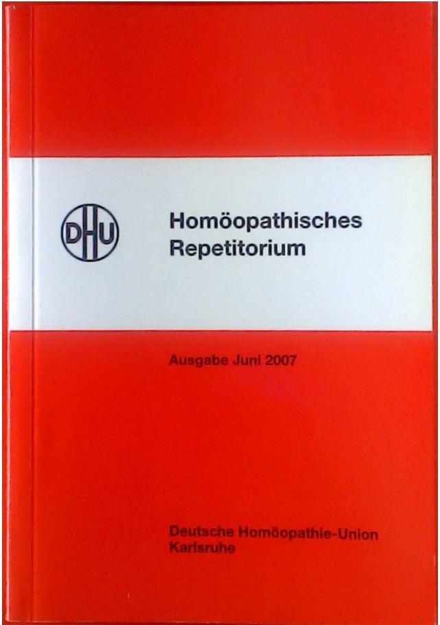 Homoepathisches Repetitorium Fundierte Informationen über Ernährungsforschung, Anwendungsbeobachtungen, Gesetze, Behörden…
