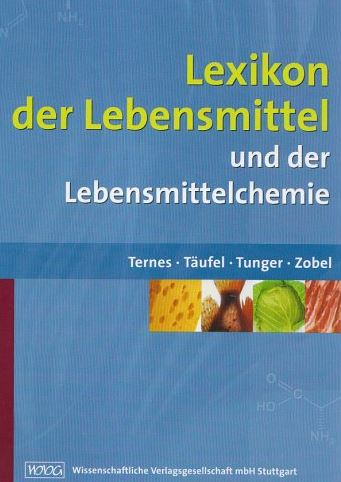 Lexikon der Lebensmittel Fundierte Informationen über Ernährungsforschung, Anwendungsbeobachtungen, Gesetze, Behörden…