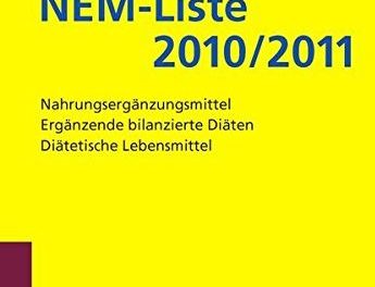 NEM-Liste 2010/2011: Nahrungsergänzungsmittel – Ergänzende bilanzierte Diäten – Diätetische Lebensmittel