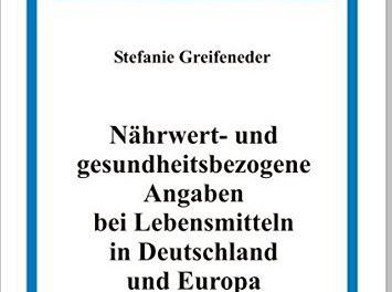 Nährwert- und gesundheitsbezogene Angaben bei Lebensmitteln in Deutschland und Europa