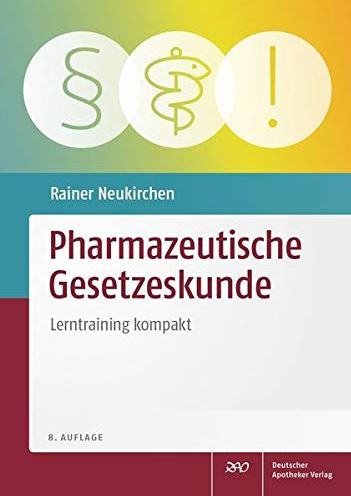 Pharmazeutische Gesetzeskunde Fundierte Informationen über Ernährungsforschung, Anwendungsbeobachtungen, Gesetze, Behörden…