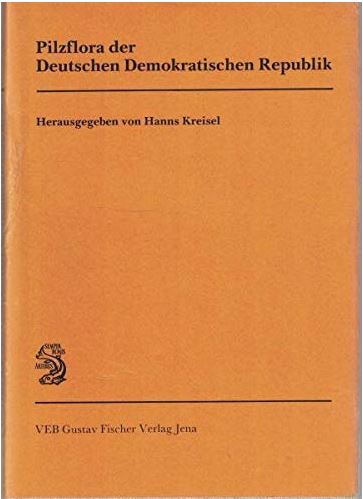 Pilzflora der deutschen demokratischen Republik Fundierte Informationen über Ernährungsforschung, Anwendungsbeobachtungen, Gesetze, Behörden…