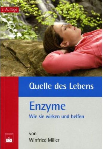 Quelle des Lebens Enzyme Fundierte Informationen über Ernährungsforschung, Anwendungsbeobachtungen, Gesetze, Behörden…