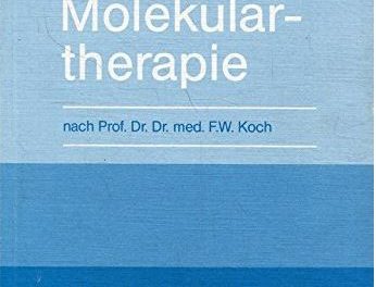 Spezialdiät für die Molekulartherapie nach Prof. Dr. Dr. med. F. W. Koch. Praktische Hinweise für eine tiereiweissfreie Ernährung