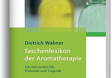 Taschenlexikon der Aromatherapie