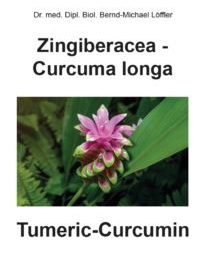 Zingiberacea – Curcuma longa Tumeric-Curcumin