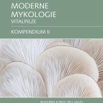 MODERNE MYKOLOGIE – Vitalpilze Kompendium II
